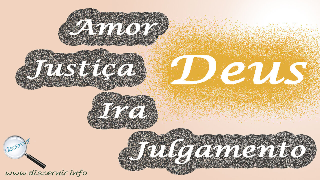 AMOR, JUSTIÇA, IRA E JULGAMENTO DE DEUS