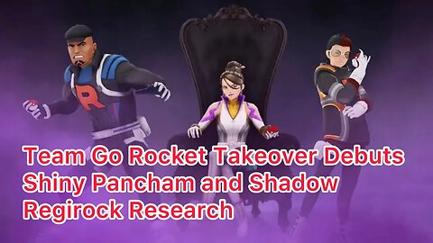 Team Go Rocket Takeover Debuts Shiny Pancham and Shadow Regirock Research