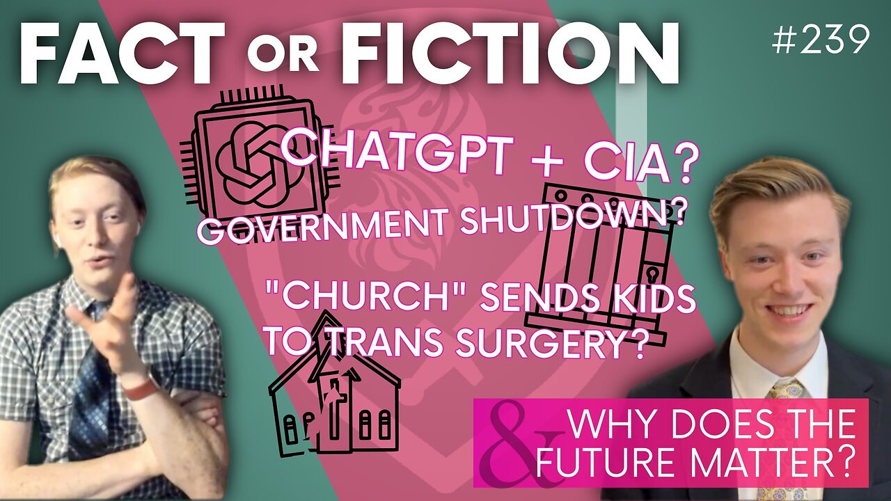 Episode 239: Fact or Fiction (Current Events SPECIAL) + Why Does the Future Matter?