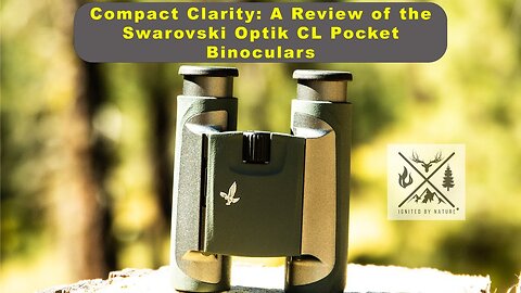 Compact Clarity: A Review of the CL Pocket Binoculars