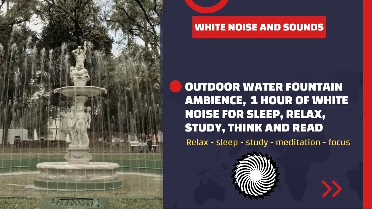 For Sleep, Relax, Study, Think And Read, Outdoor Water Fountain Ambience, 1 Hour Of White Noise