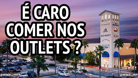 🟣 QUANTO CUSTA COMER NOS OUTLETS EM ORLANDO? QUANTO GASTAR COM ALIMENTAÇÃO EM OUTLET #outlet