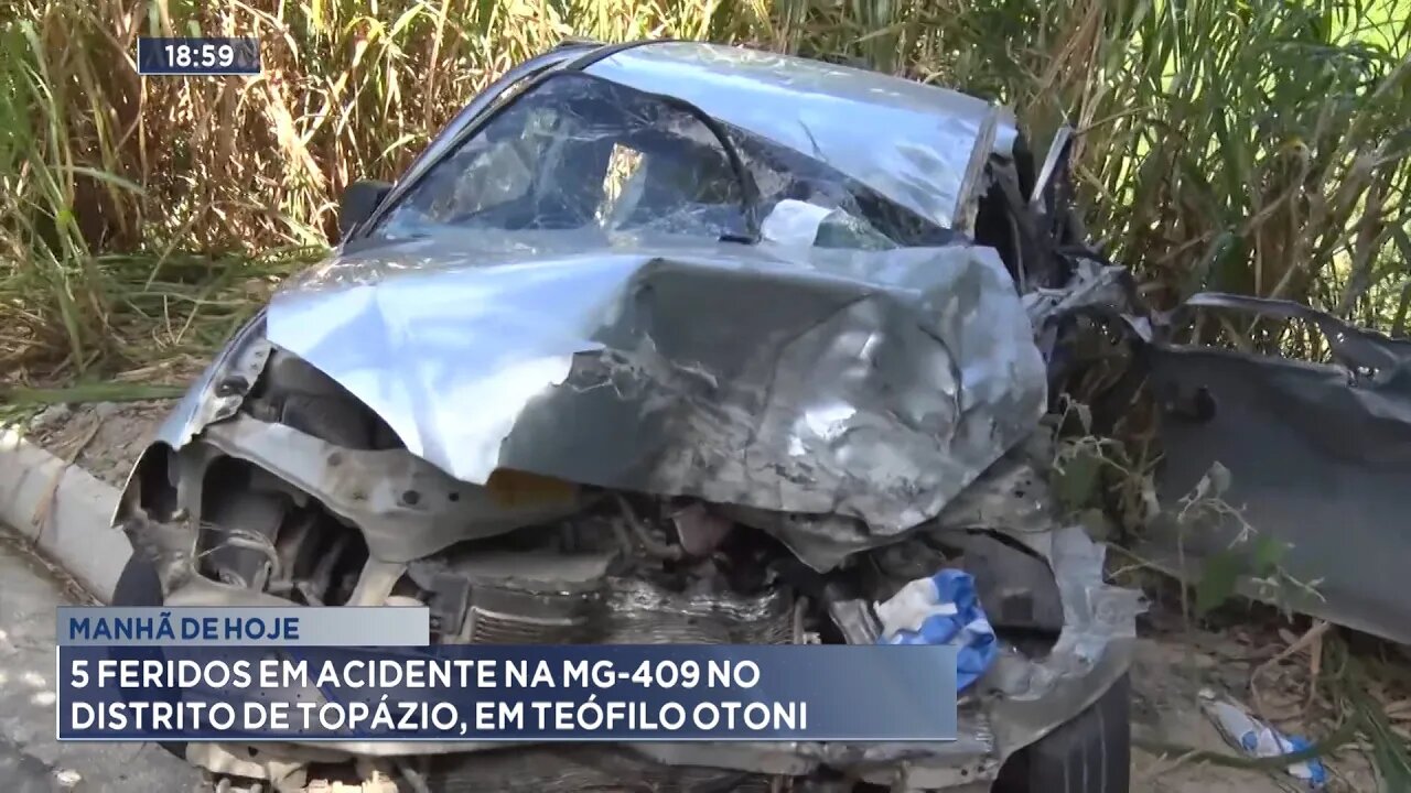 Manhã de Hoje: 5 Feridos em Acidente na MG-409 no Distrito de Topázio, em Teófilo Otoni.