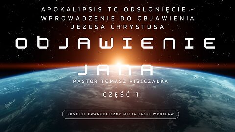 Objawienie Jana 1:1-7 Apokalipsis to odsłonięcie - Wprowadzenie do Objawienia Jezusa Chrystusa