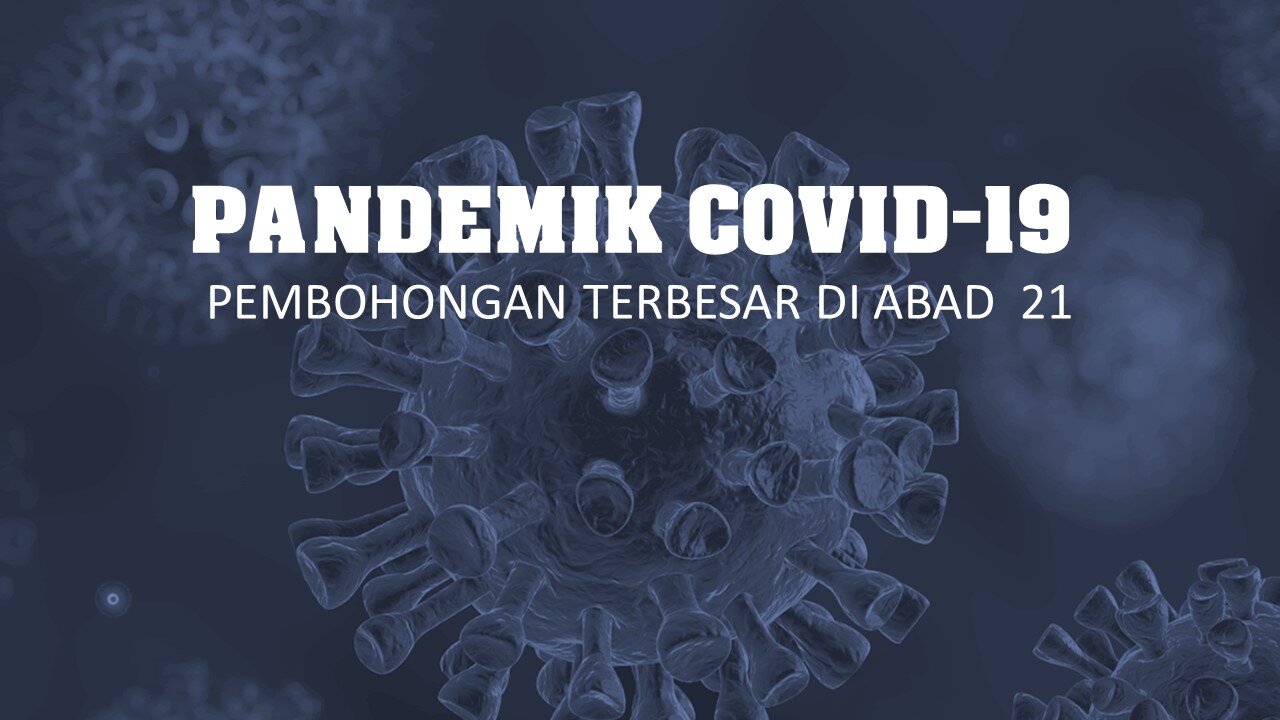 PANDEMIK COVID-19 : PEMBOHONGAN TERBESAR DI ABAD 21