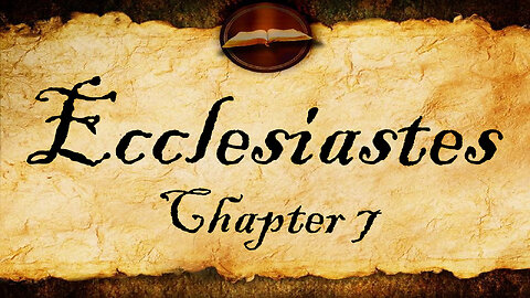 Ecclesiastes 7 | KJV Audio (With Text)