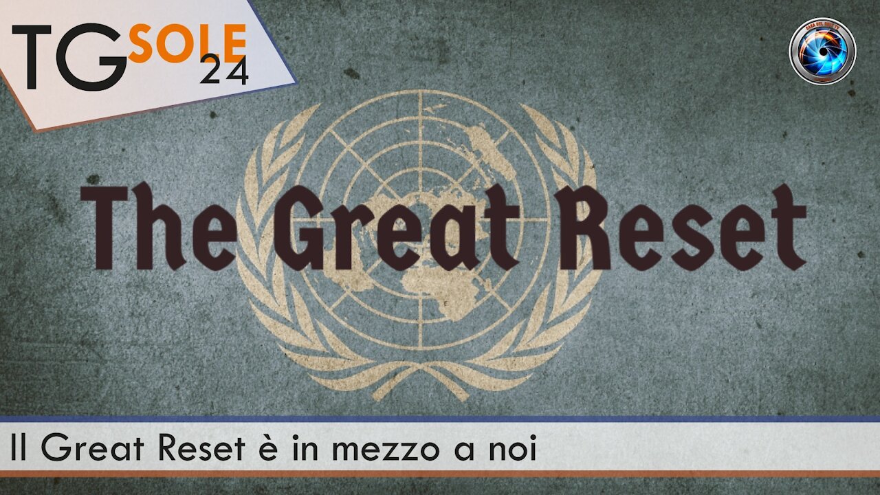 TgSole24 - 29 giugno 2021 - Il Great Reset è in mezzo a noi