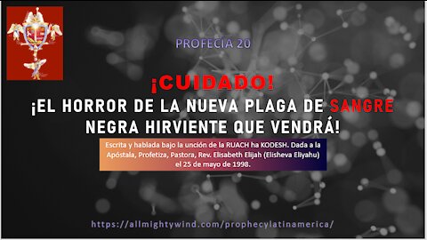 PROFECÍA 20 - ¡CUIDADO! ¡El horror de la nueva plaga de sangre negra hirviente que vendrá!