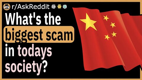 What's the biggest scam in todays society?