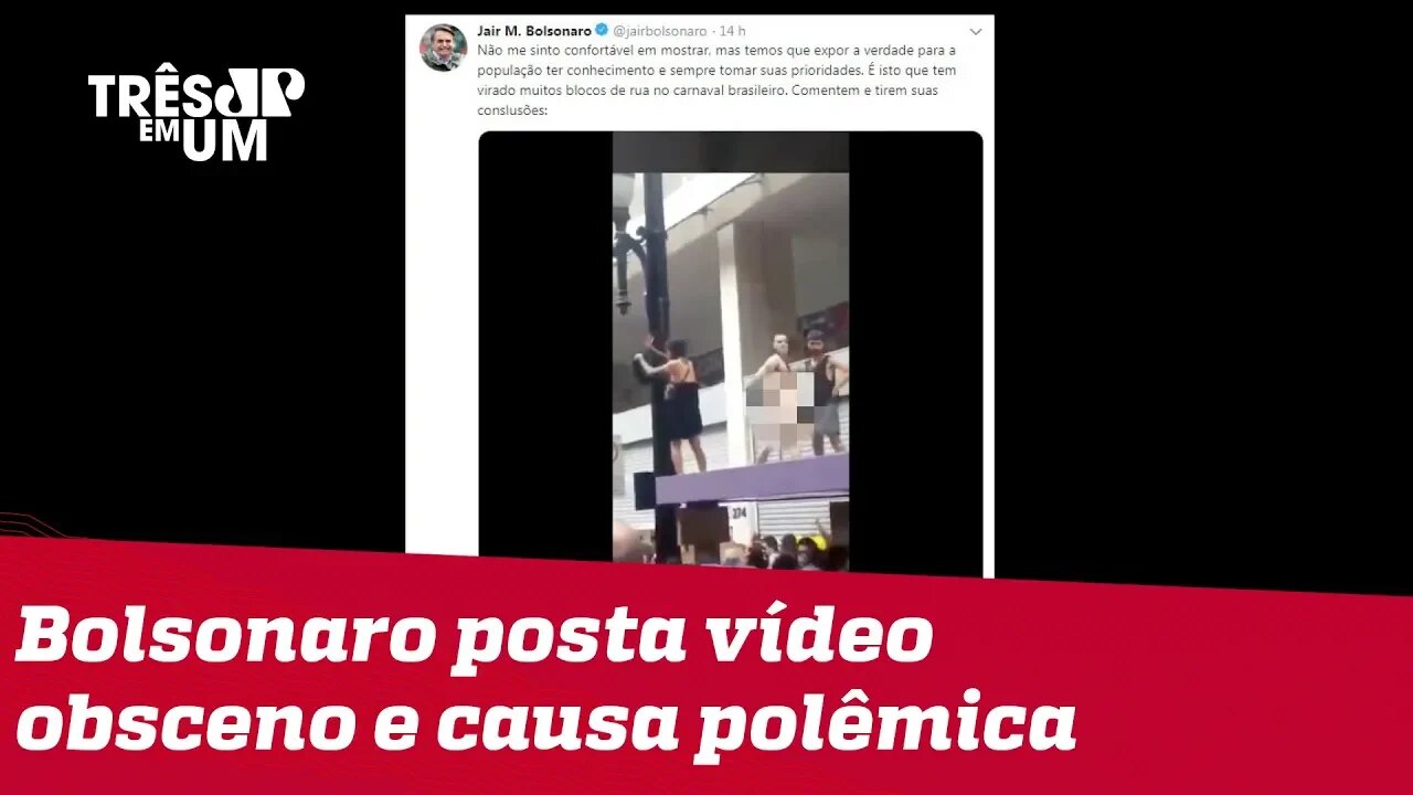 Bolsonaro posta vídeo com cenas obscenas para criticar blocos de Carnaval