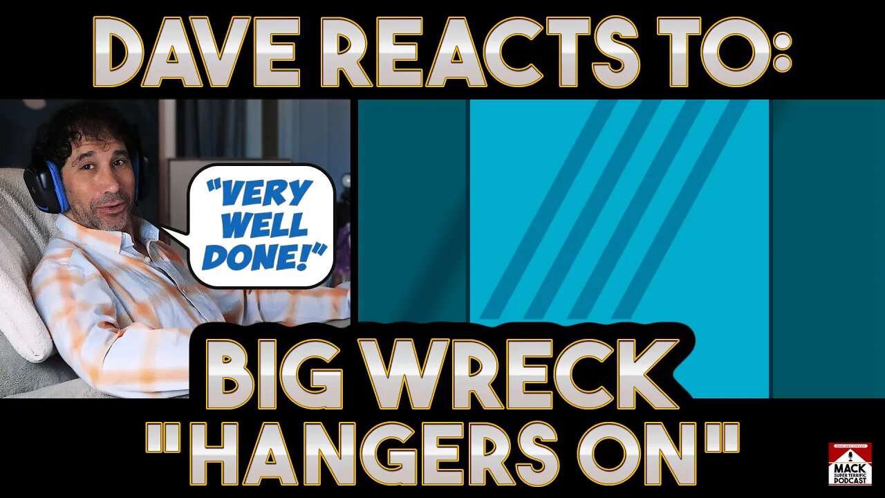 Dave's Reaction: Big Wreck — Hangers On