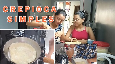 COMO FAZER CREPIOCA SIMPLES E RÁPIDA / ADRIANA E ALINE