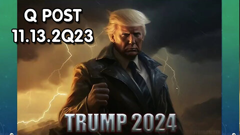 Q Post 11.13.2Q23 - "Presiden Trump, Still Calm, Cool"