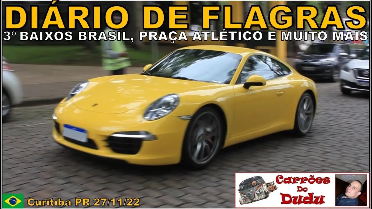 Diário Flagras 3º Baixos Brasil Praça Atlético Porsche 911 992 Carrões Dudu