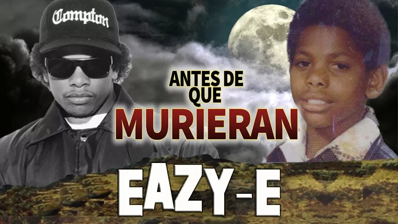 EAZY E - Antes De Que Fallecieran - BIOGRAFIA 2017