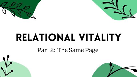 Relational Vitality | The Same Page (Part 2)