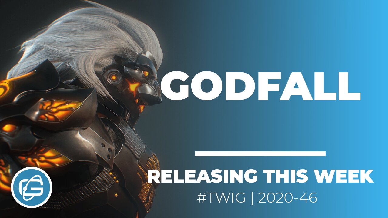 GODFALL (TRAILER) - THIS WEEK IN GAMING - WEEK 46 2020