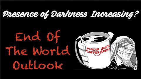 END OF THE WORLD OUTLOOK / PB’s Coffee Break