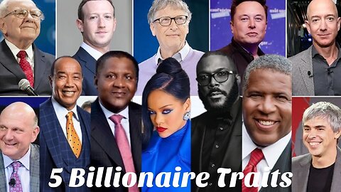 What Do Billionaires Have In Common: Common Traits Of A Billionaire