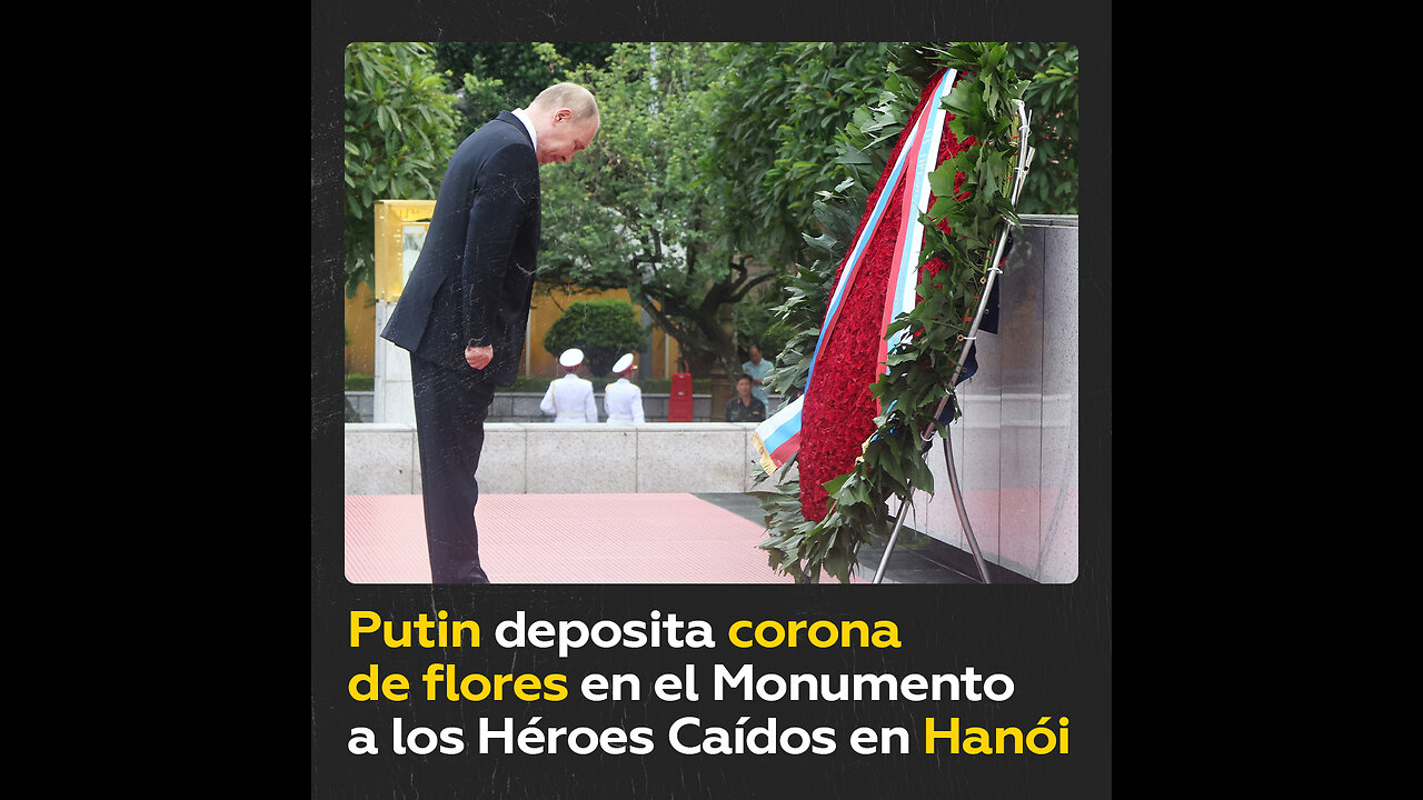 Vladímir Putin deposita una corona de flores en el Monumento a los Héroes Caídos en Hanói