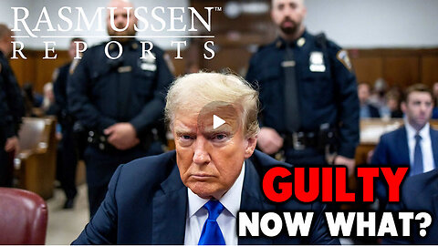 Rasmussen Reports - DRASTIC Poll Numbers After Trump Guilty Verdict. Democrats REJOICE.