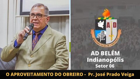 PREGAÇÃO DO PASTOR VEIGA: O APROVEITAMENTO DO OBREIRO EM 08/05/23 NA AD BELÉM, SÃO PAULO, SP