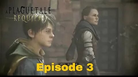 A Plague Tale Requiem Episode 3 A Burden of Blood