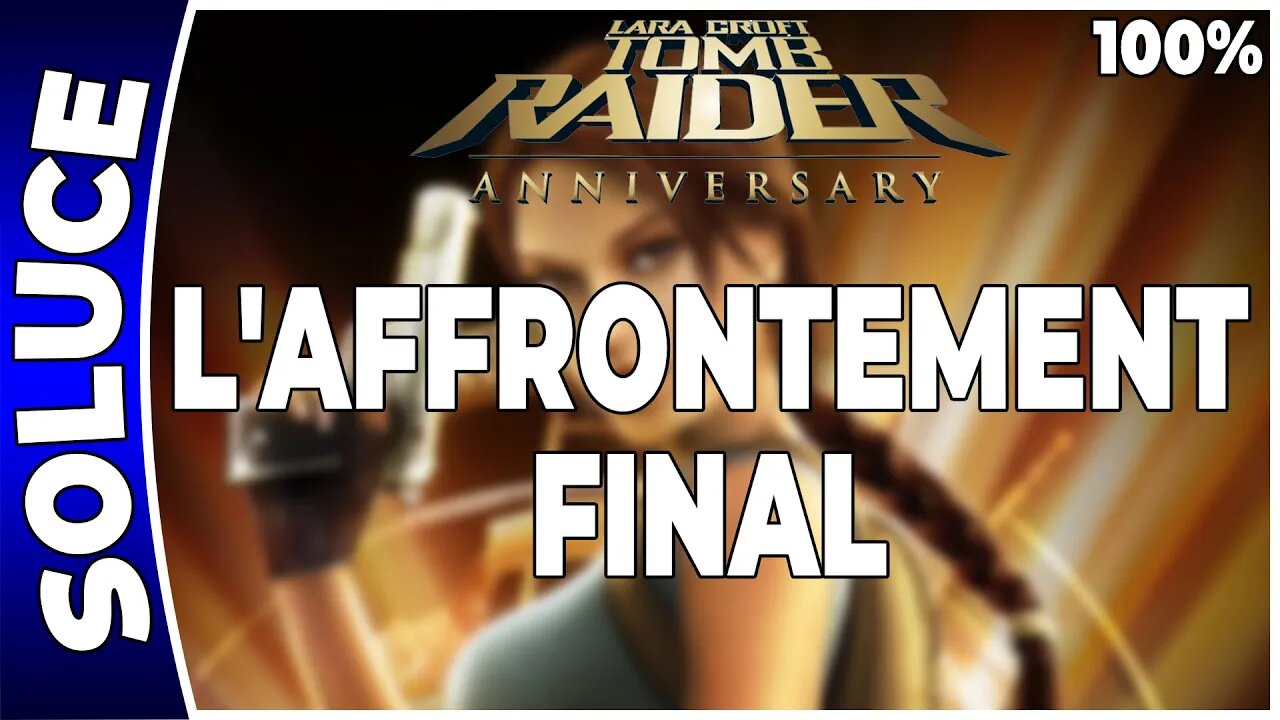 Tomb Raider Anniversary - L'AFFRONTEMENT FINAL - 100 % - Artéfacts et reliques [FR PS3]