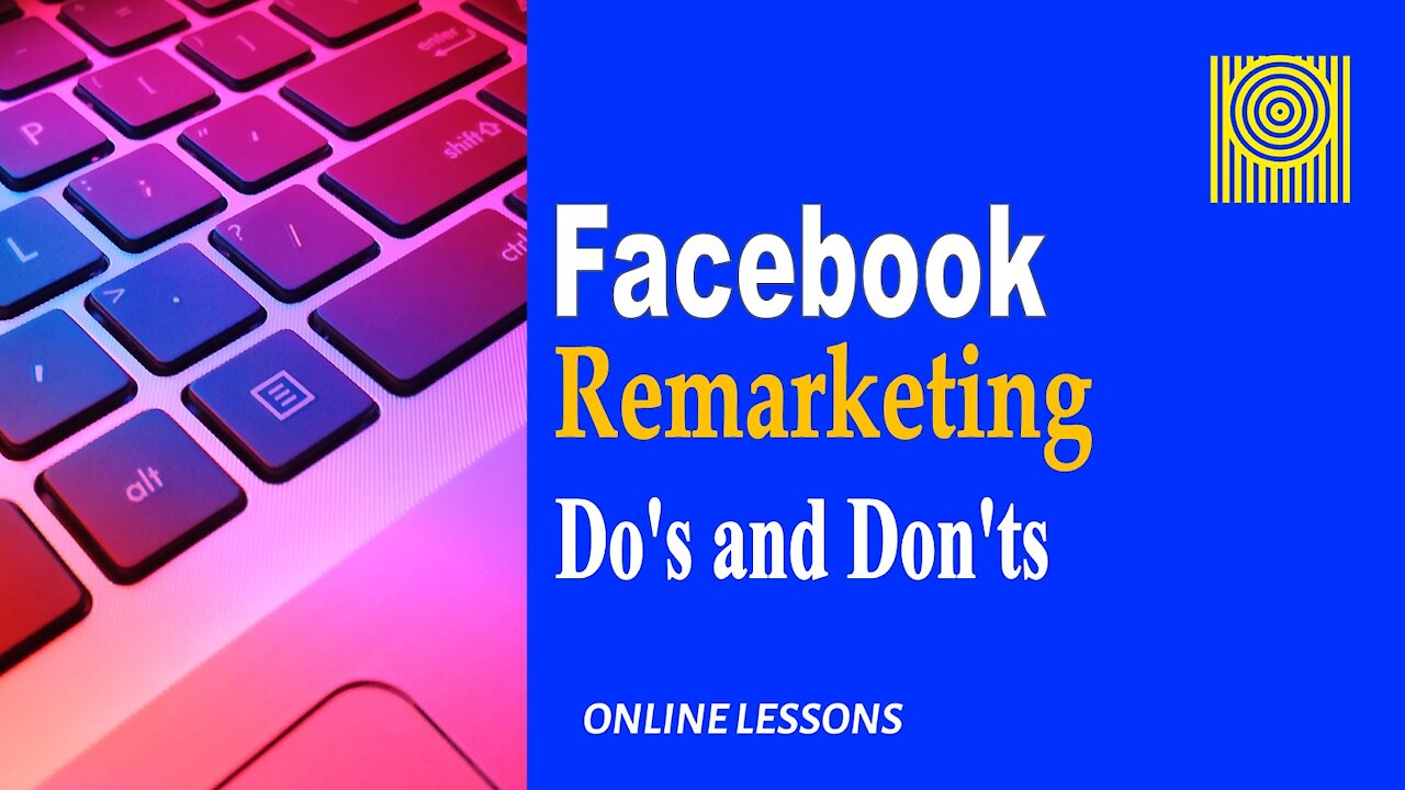 Facebook Remarketing Do's and Don'ts