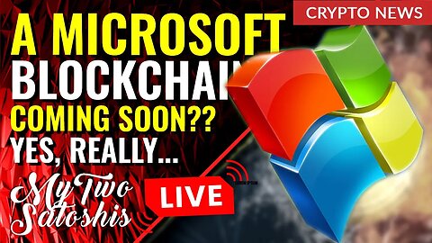 Move Over Solana, Microsoft is NOW In The Blockchain Business!