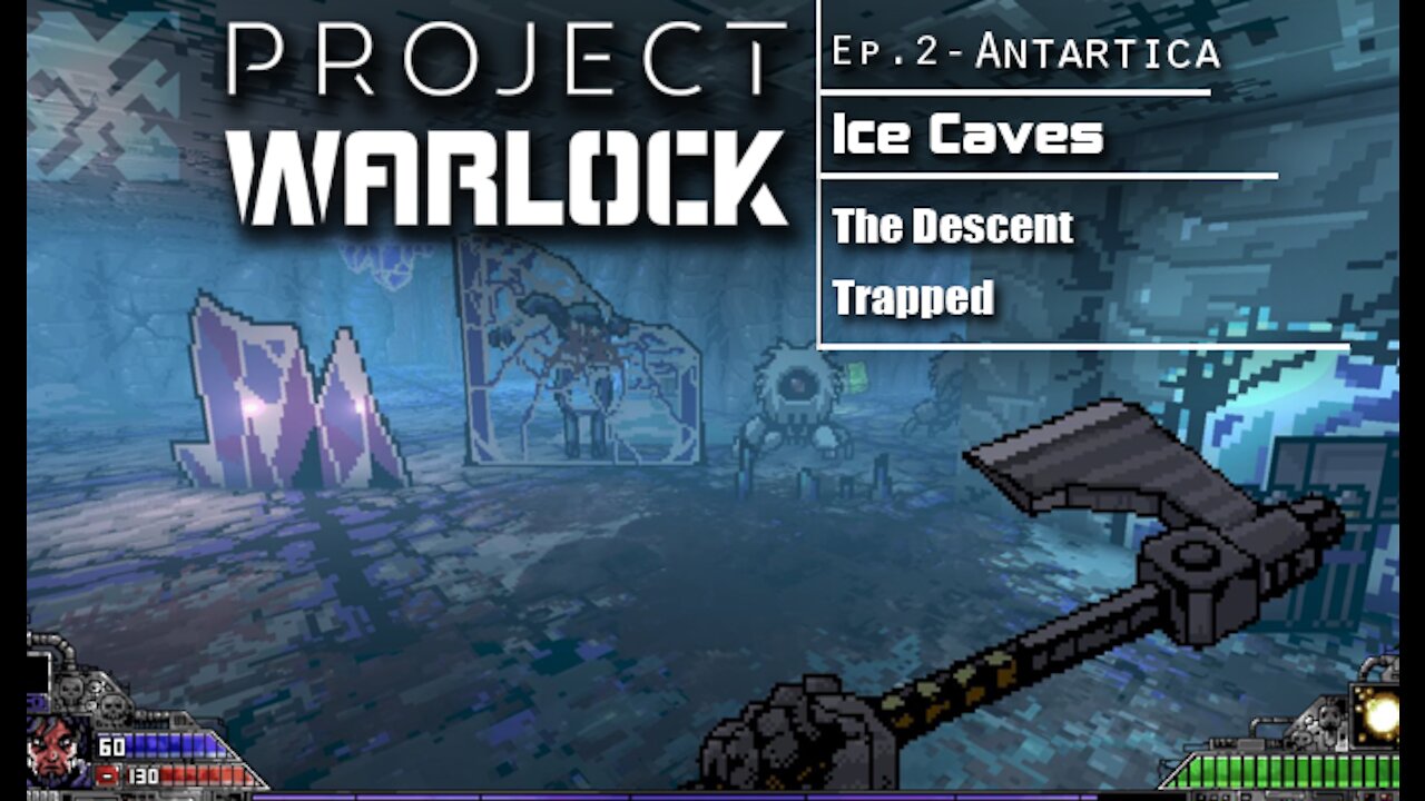 Project Warlock: Part 8 - Antarctica | Ice Caves (with commentary) PC