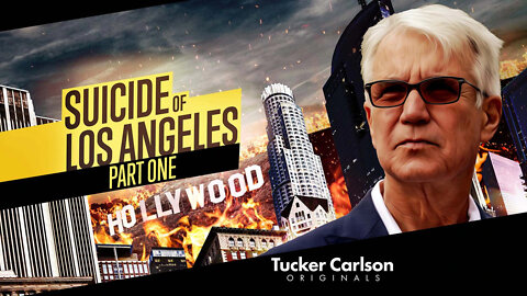 Tucker Carlson Originals S02E02 - Suicide of Los Angeles: Part 1