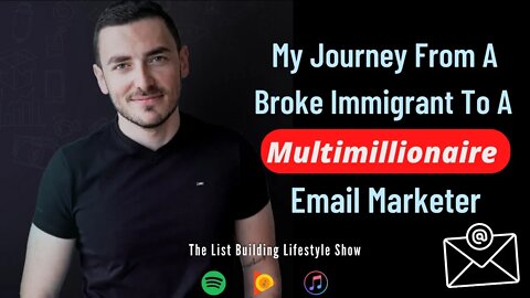 My Journey From A Broke Immigrant To A Multimillionaire Email Marketer