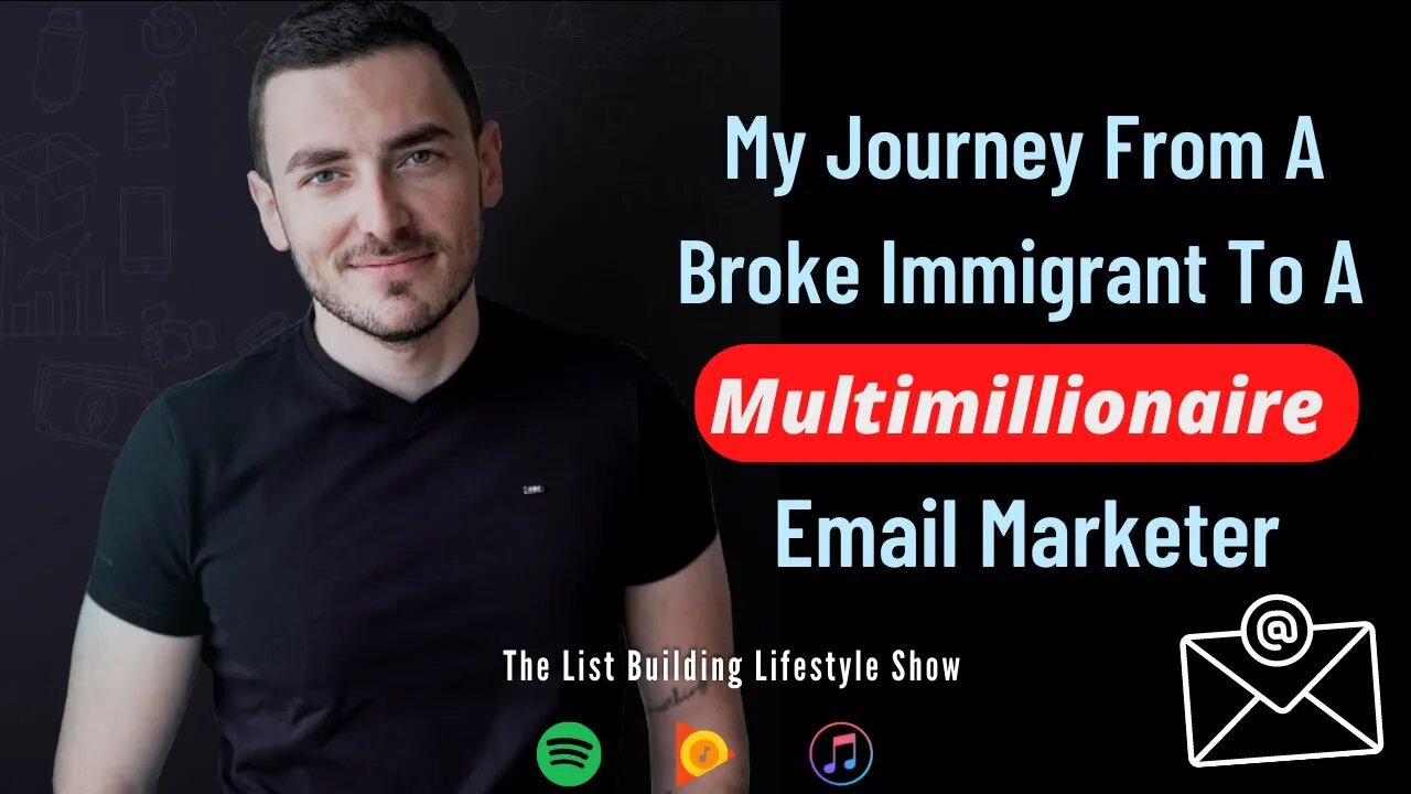 My Journey From A Broke Immigrant To A Multimillionaire Email Marketer