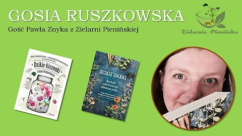 Dzikie rośliny wokół nas - Gosia Ruszkowska u Pawła Znyka