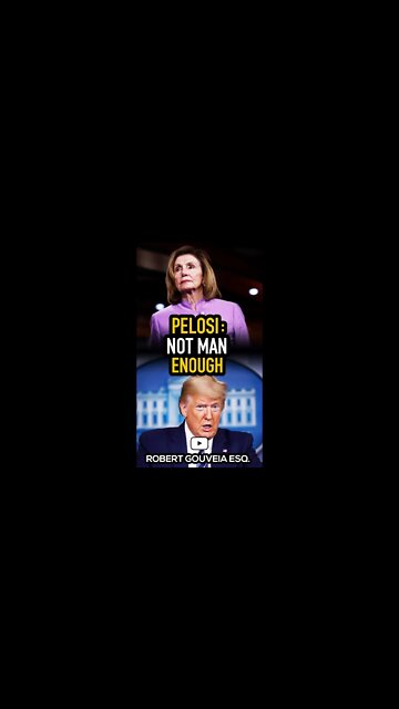 Pelosi says Trump Not Man Enough! #shorts