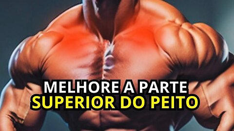 Técnica para aumentar a parte superior do peito