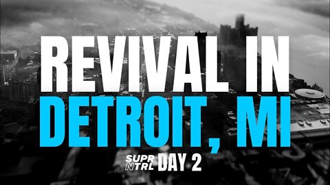 Revival in Detroit Day Two | From cursed to blessed