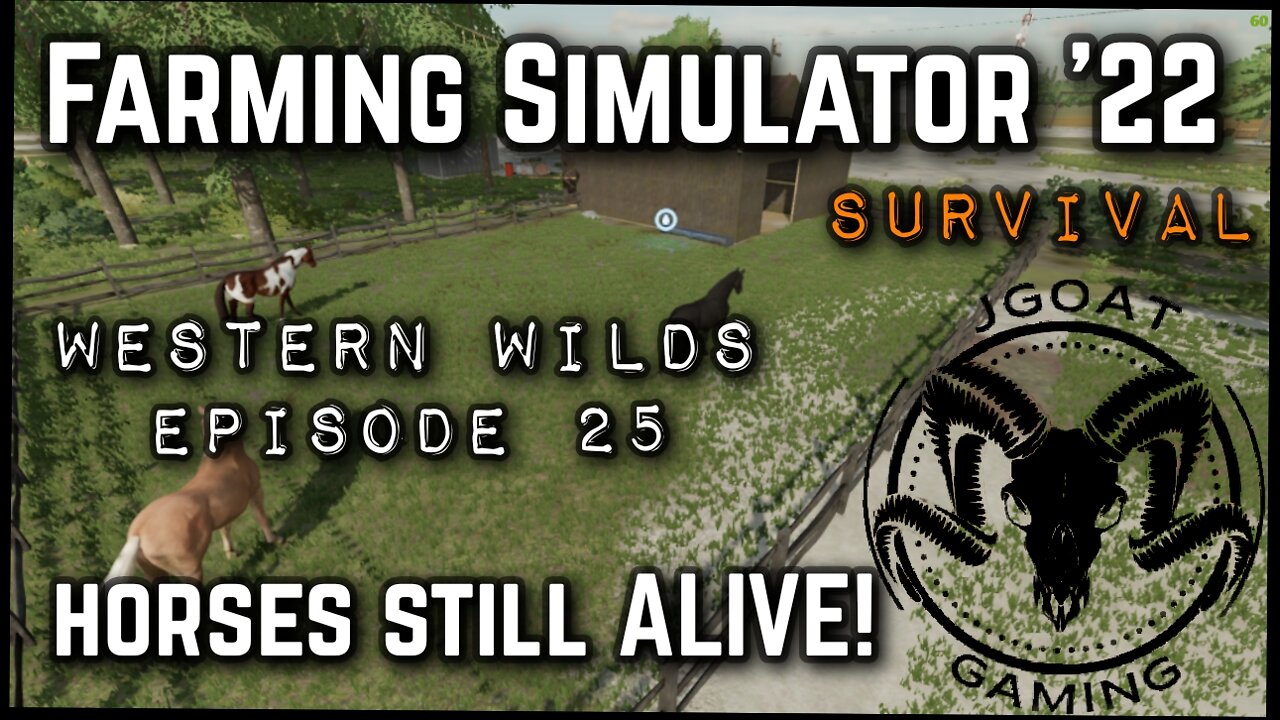 EP 25 Horses Still Alive!!! Farming Simulator 22: JGOATs Adventure