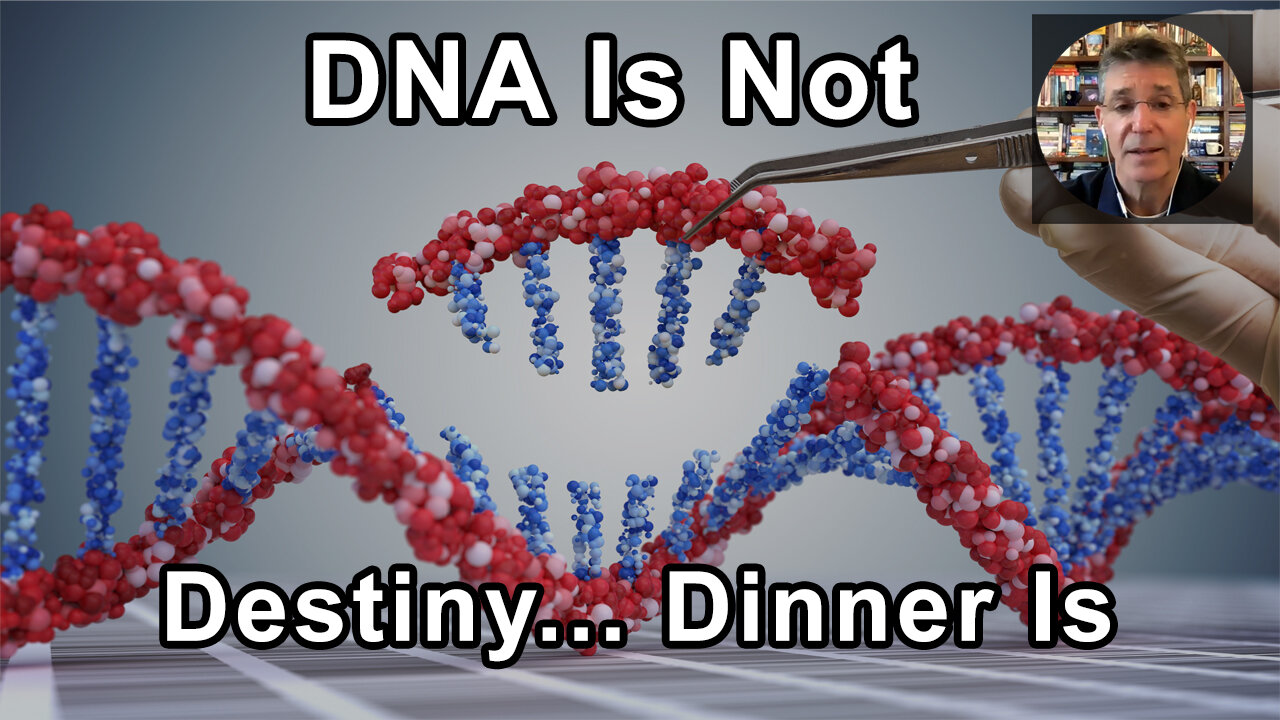 DNA Is Not Destiny... Dinner Is - David Katz, MD