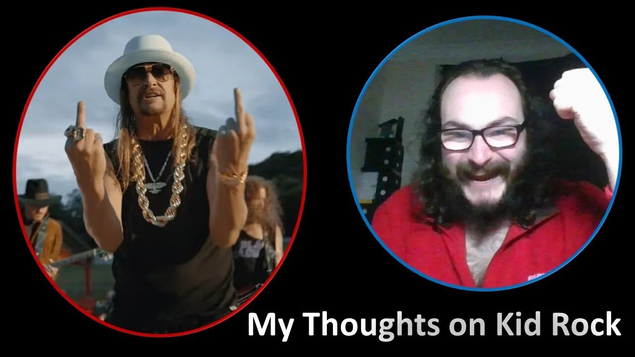 My Thoughts on Kid Rock