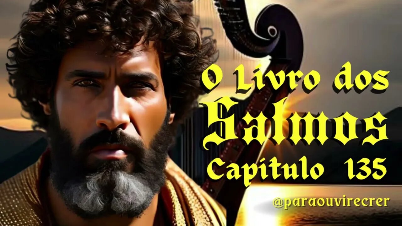 Salmos 135 (Bíblia Sagrada) #186 Com legenda @paraouvirecrer [Resumo do capítulo na descrição].
