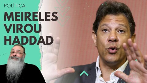 ISENTÕES queriam MEIRELES na ECONOMIA, vão LEVAR um HADDAD nos CHIFRES pra aprender a FAZER UM "L"