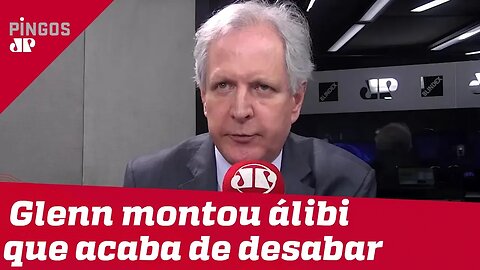 Augusto Nunes: Álibi de Glenn acaba de desabar