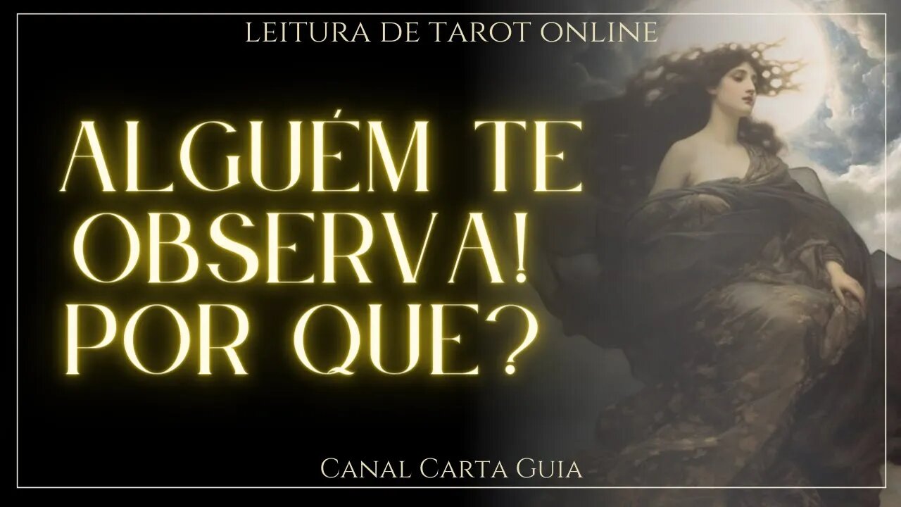 QUEM ESTÁ TE OBSERVANDO E COM QUE OBJETIVO? LEITURA DE TAROT ONLINE