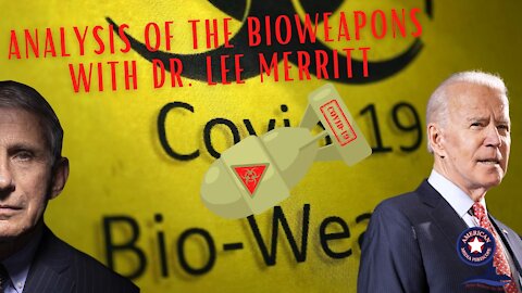 Analysis of the Bioweapons with Dr. Lee Merritt