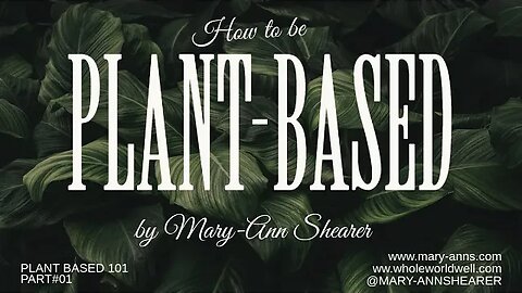 PLANT-BASED 101 PART 1: How to be Plant-based and what it means #plantbased #vegan