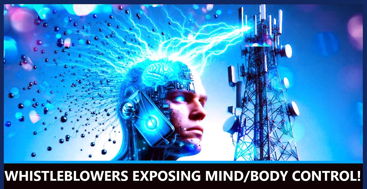 WHISTLEBLOWERS EXPOSING MIND/BODY CONTROL OF HUMANITY!