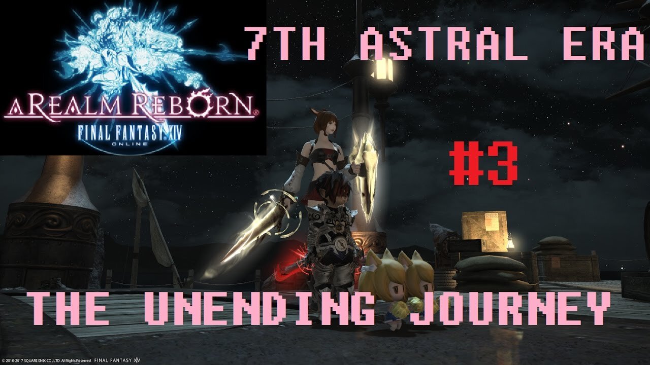 Final Fantasy XIV - The Unending Journey (PART 3) [The Resolute] Seventh Astral Era