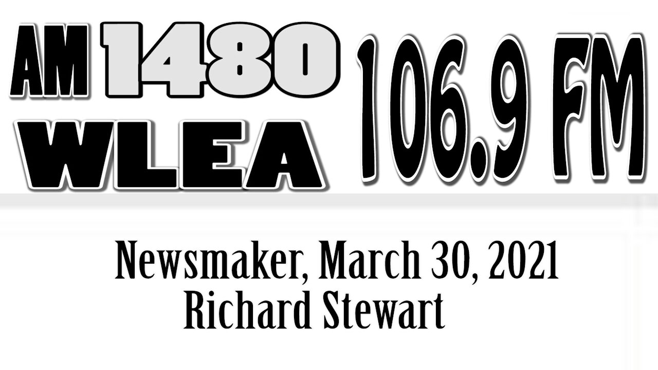 Wlea Newsmaker, March 30, 2021, Richard Stewart